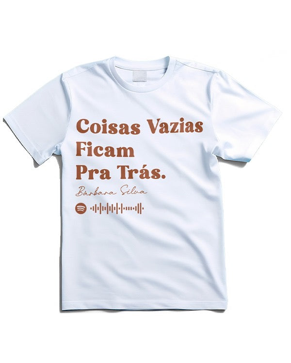 Camiseta Bárbara Silva Coisas Vazias Ficam Pra Trás